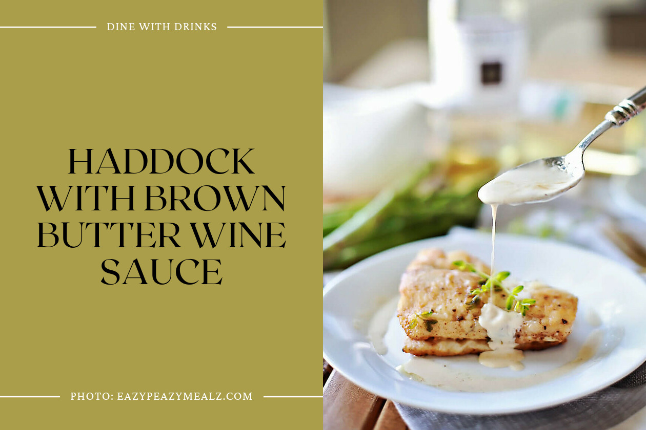 Haddock With Brown Butter Wine Sauce
