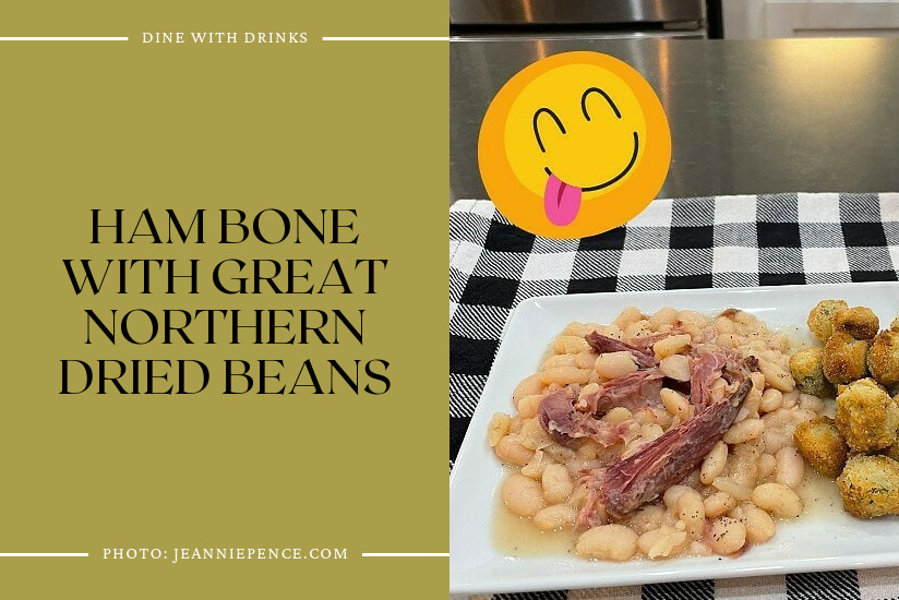 Ham Bone With Great Northern Dried Beans