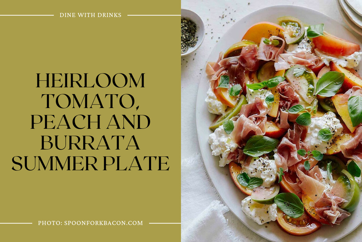 Heirloom Tomato, Peach And Burrata Summer Plate