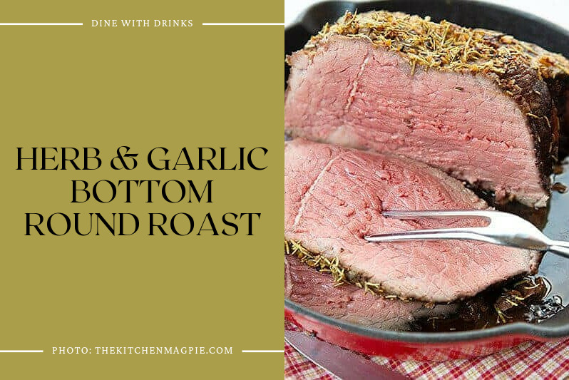 Herb & Garlic Bottom Round Roast