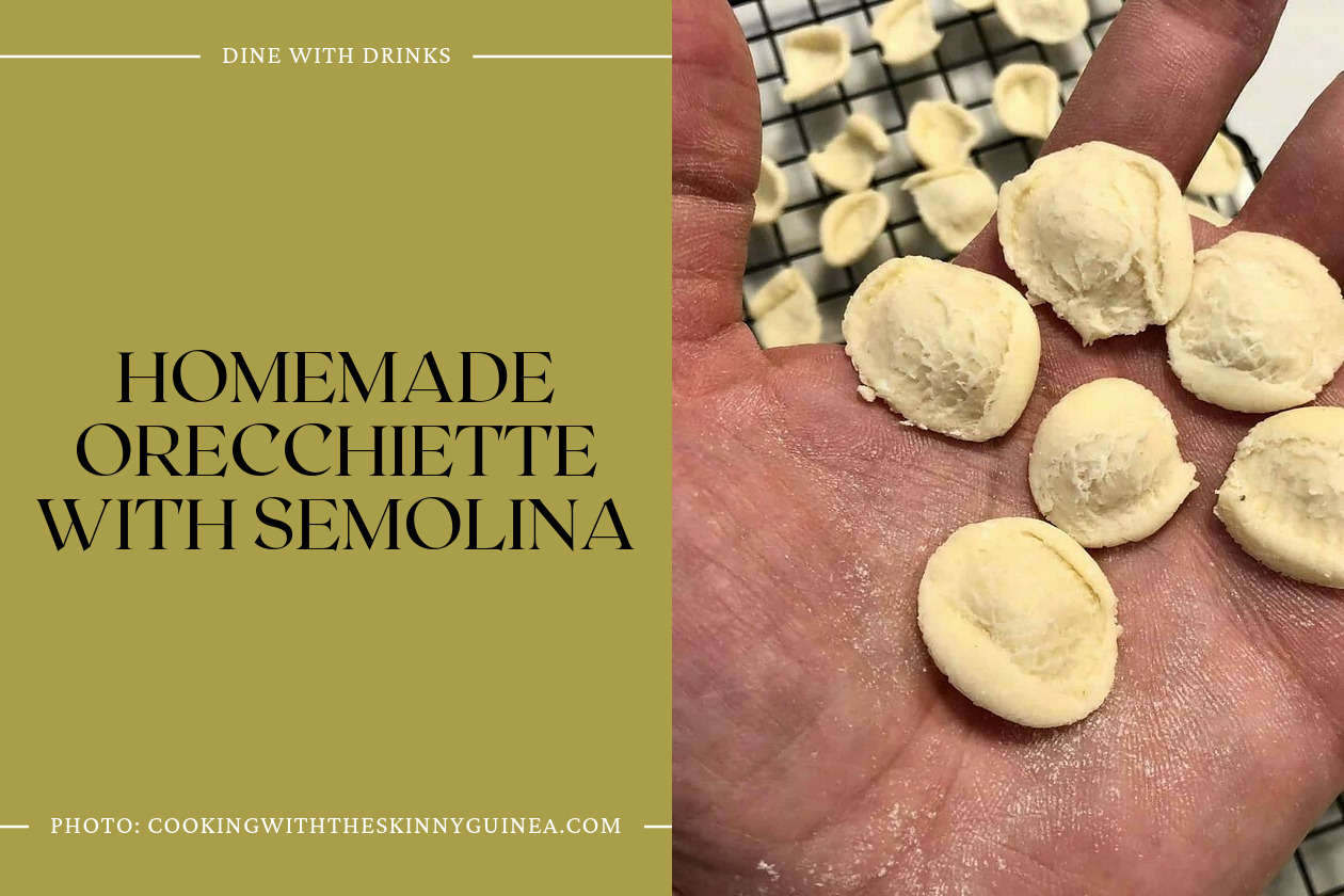 Homemade Orecchiette With Semolina