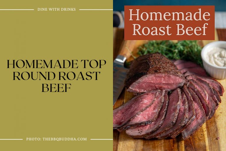 27 Top Round Roast Recipes to Turn Up the Beef-tastic Fun! | DineWithDrinks