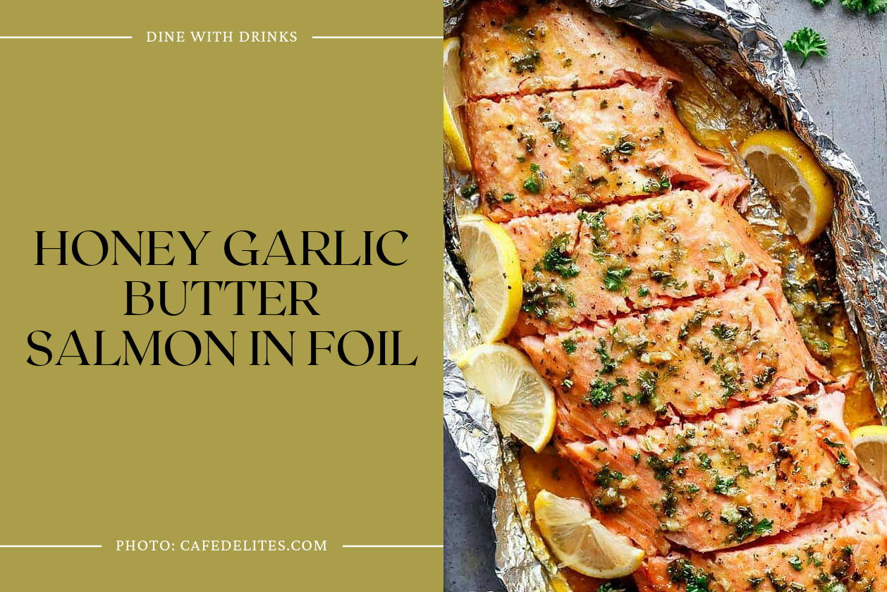 Honey Garlic Butter Salmon In Foil