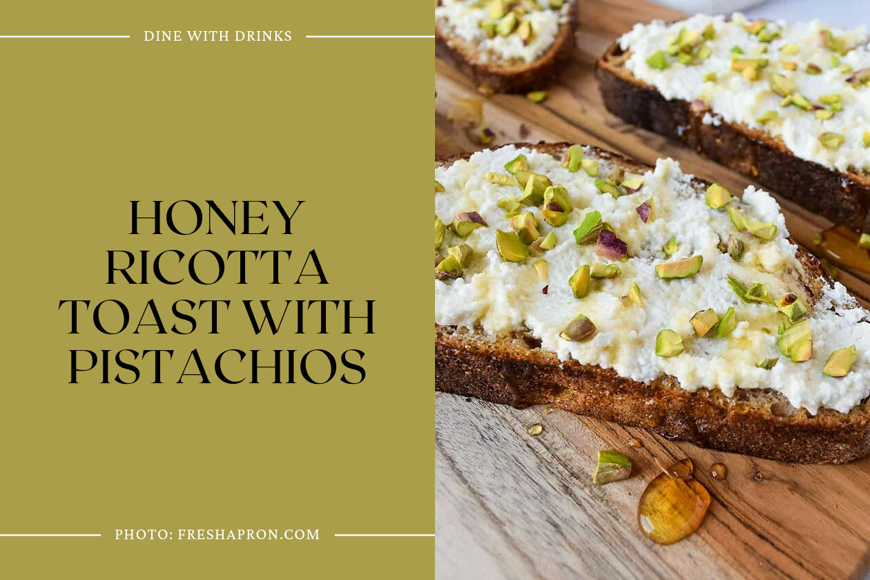 Honey Ricotta Toast With Pistachios