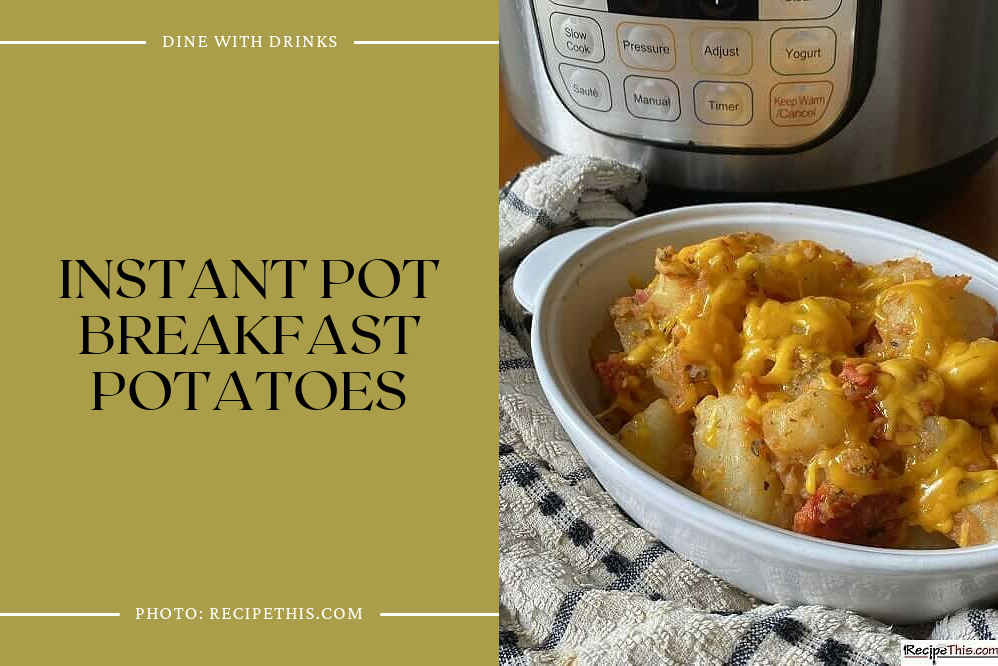 Instant Pot Breakfast Potatoes
