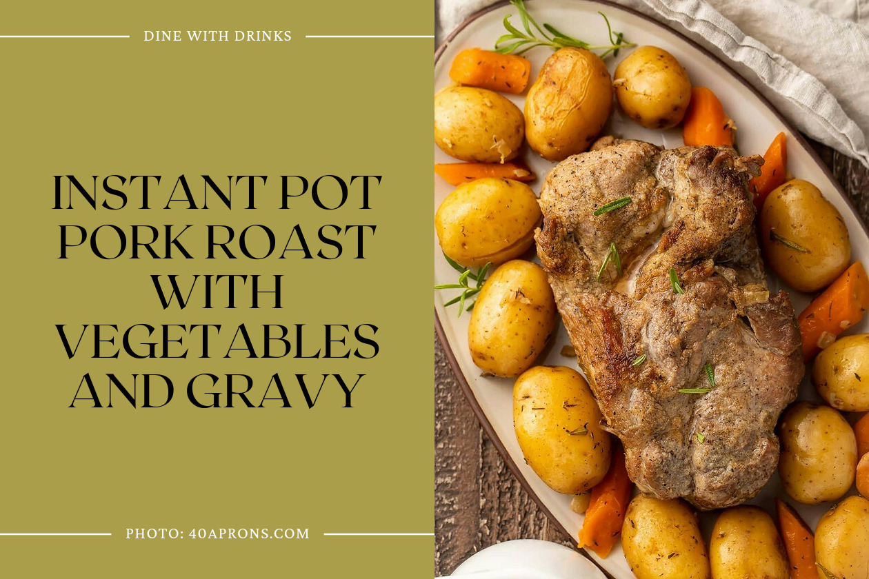 Instant Pot Pork Roast With Vegetables And Gravy