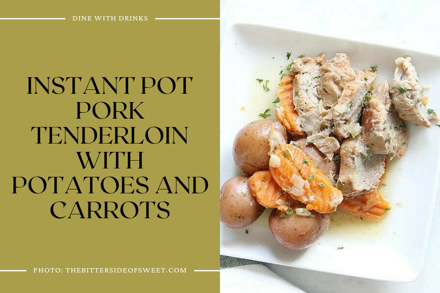 Instant Pot Pork Tenderloin With Potatoes And Carrots