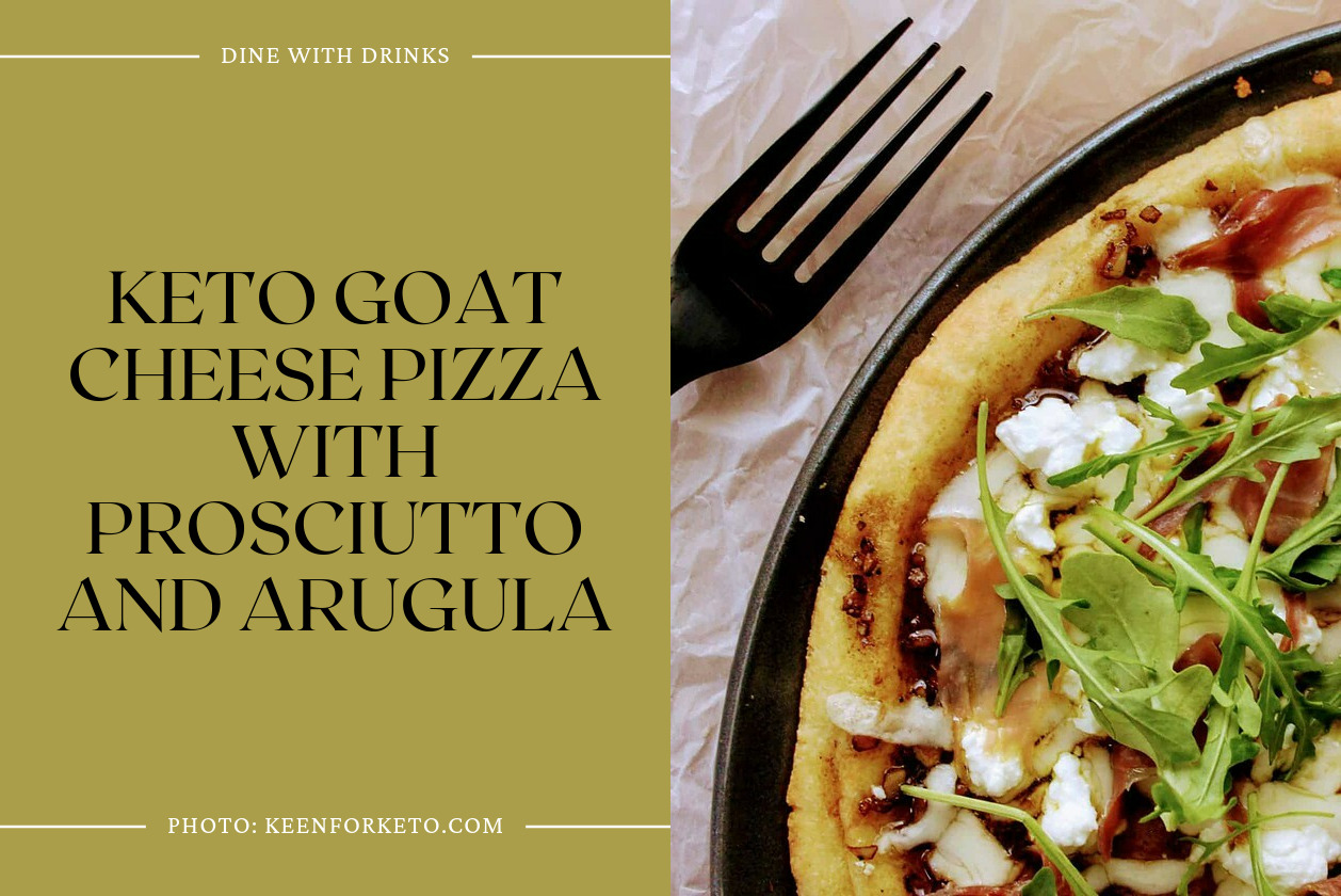 Keto Goat Cheese Pizza With Prosciutto And Arugula