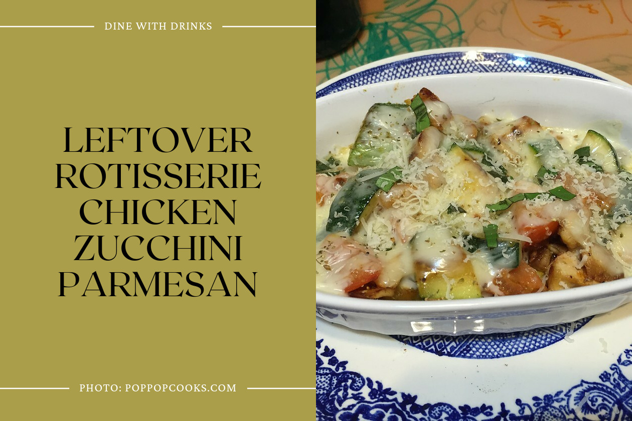 Leftover Rotisserie Chicken Zucchini Parmesan