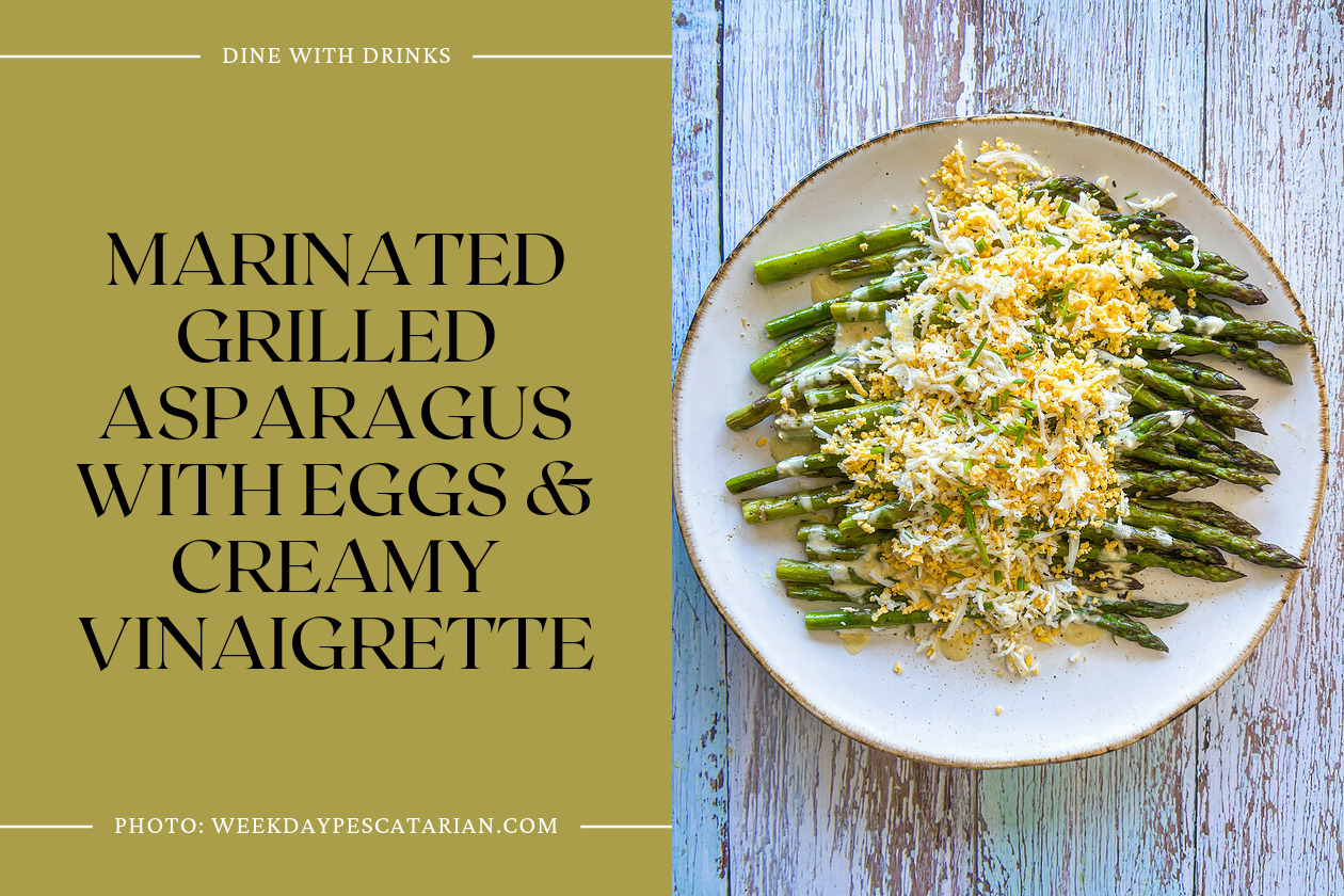 Marinated Grilled Asparagus With Eggs & Creamy Vinaigrette
