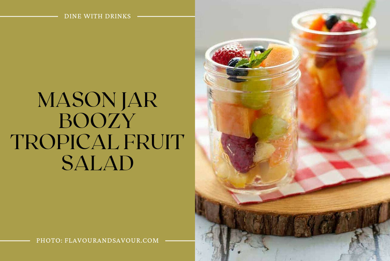 Mason Jar Boozy Tropical Fruit Salad
