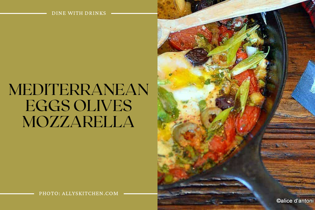 Mediterranean Eggs Olives Mozzarella