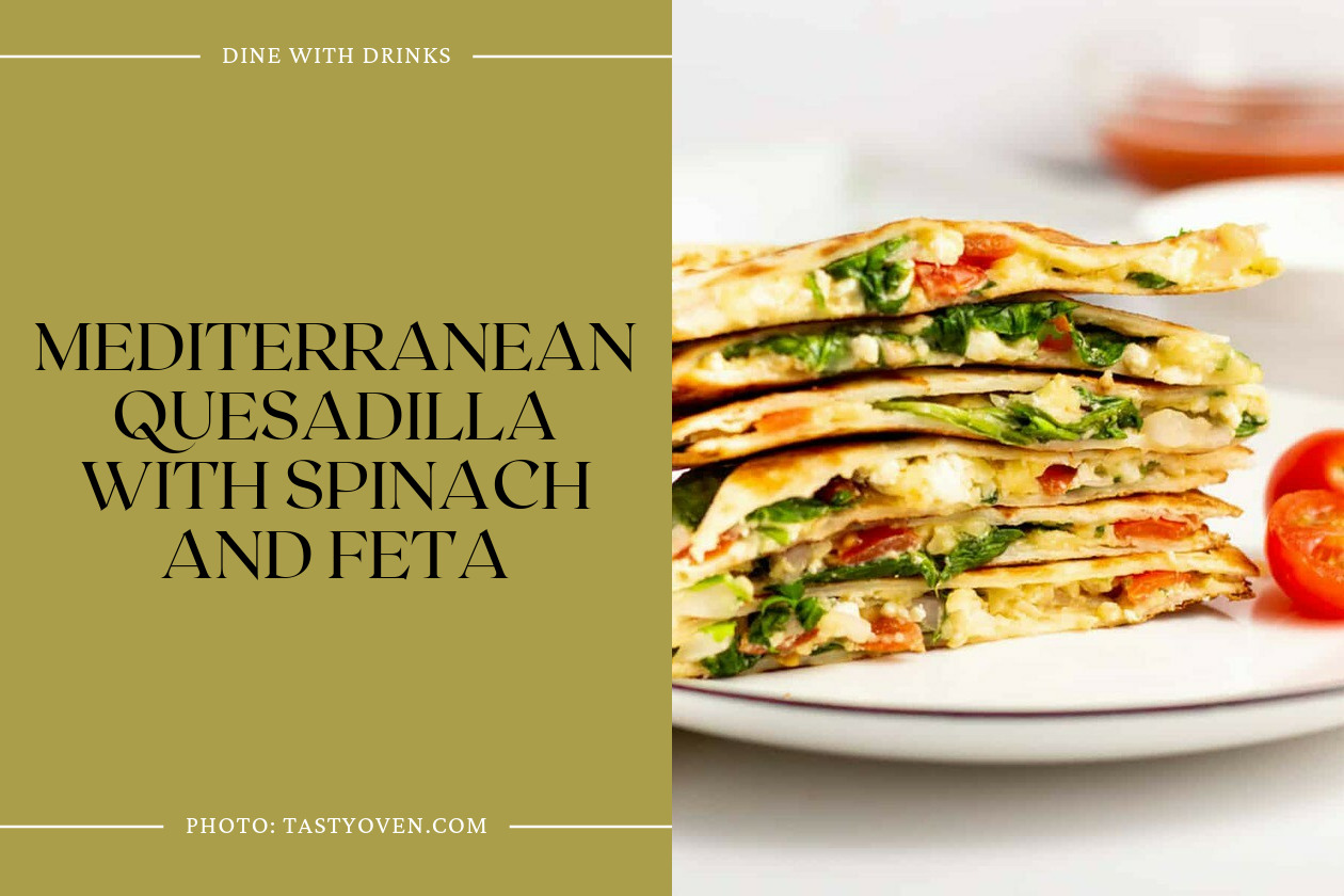 Mediterranean Quesadilla With Spinach And Feta