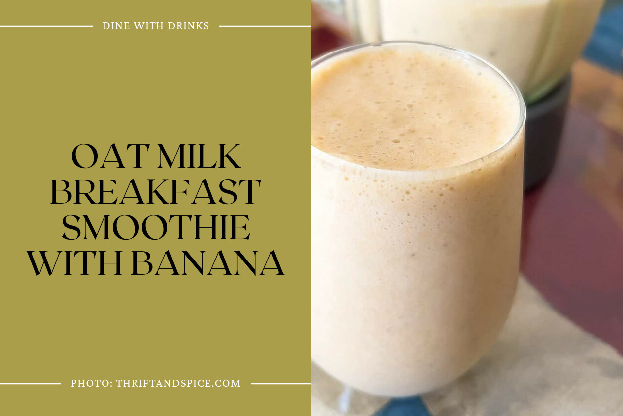 Oat Milk Breakfast Smoothie With Banana