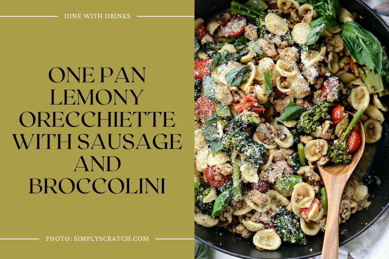 One Pan Lemony Orecchiette With Sausage And Broccolini
