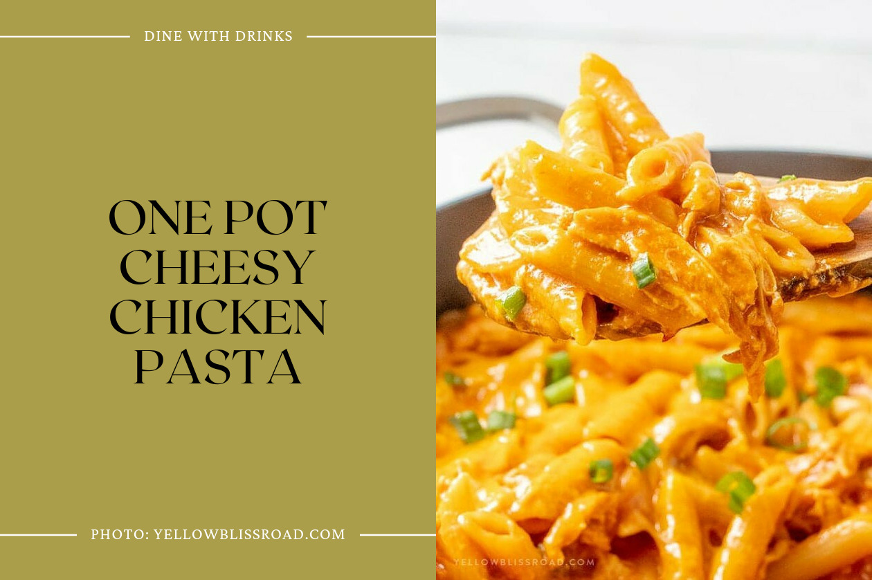One Pot Cheesy Chicken Pasta