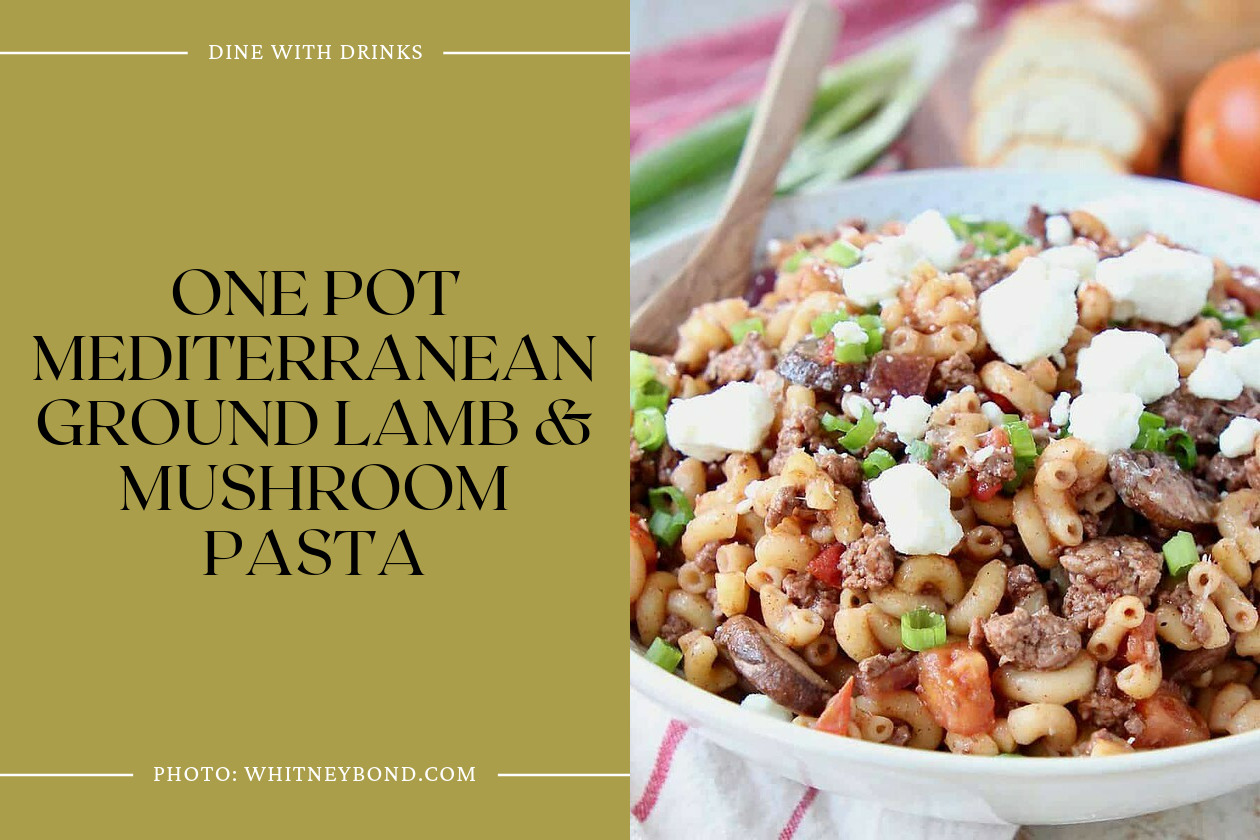 One Pot Mediterranean Ground Lamb & Mushroom Pasta