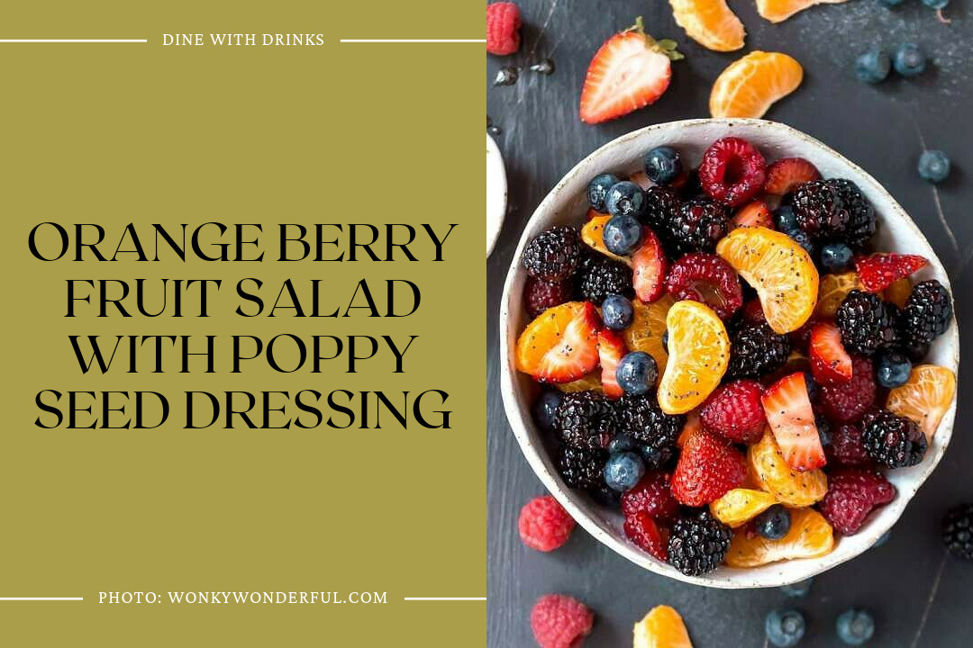 Orange Berry Fruit Salad With Poppy Seed Dressing