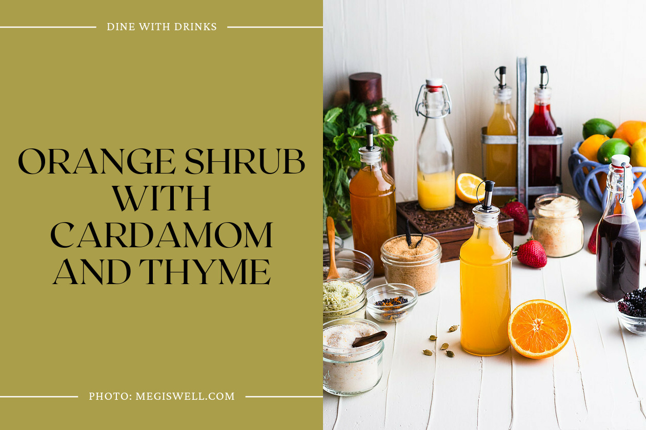 Orange Shrub With Cardamom And Thyme