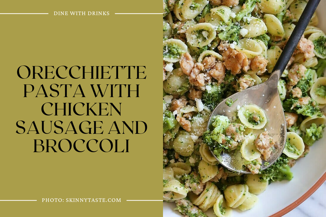 Orecchiette Pasta With Chicken Sausage And Broccoli