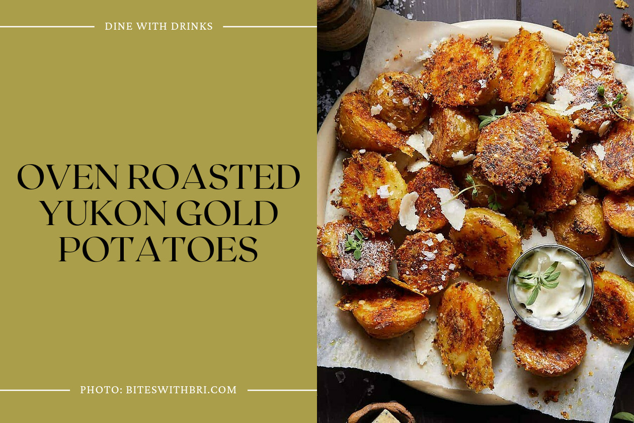 Oven Roasted Yukon Gold Potatoes