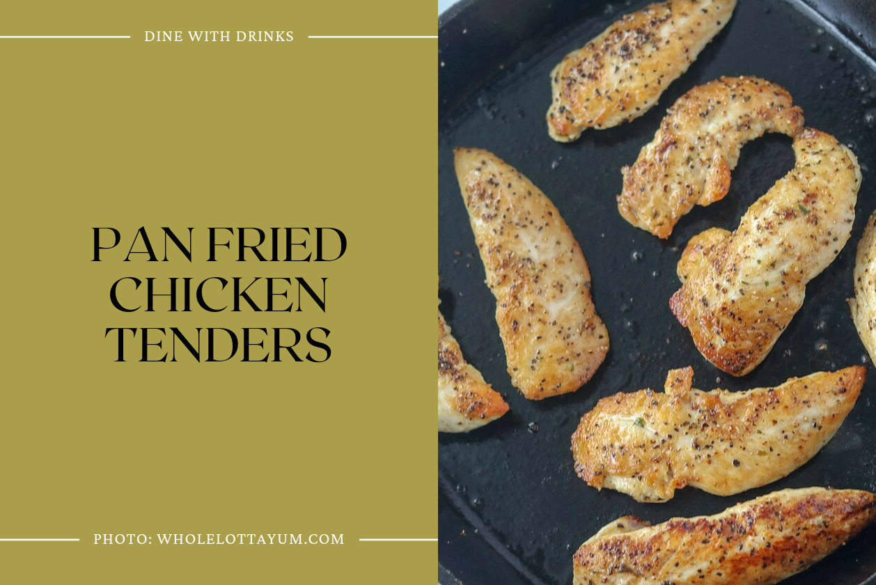 Pan Fried Chicken Tenders