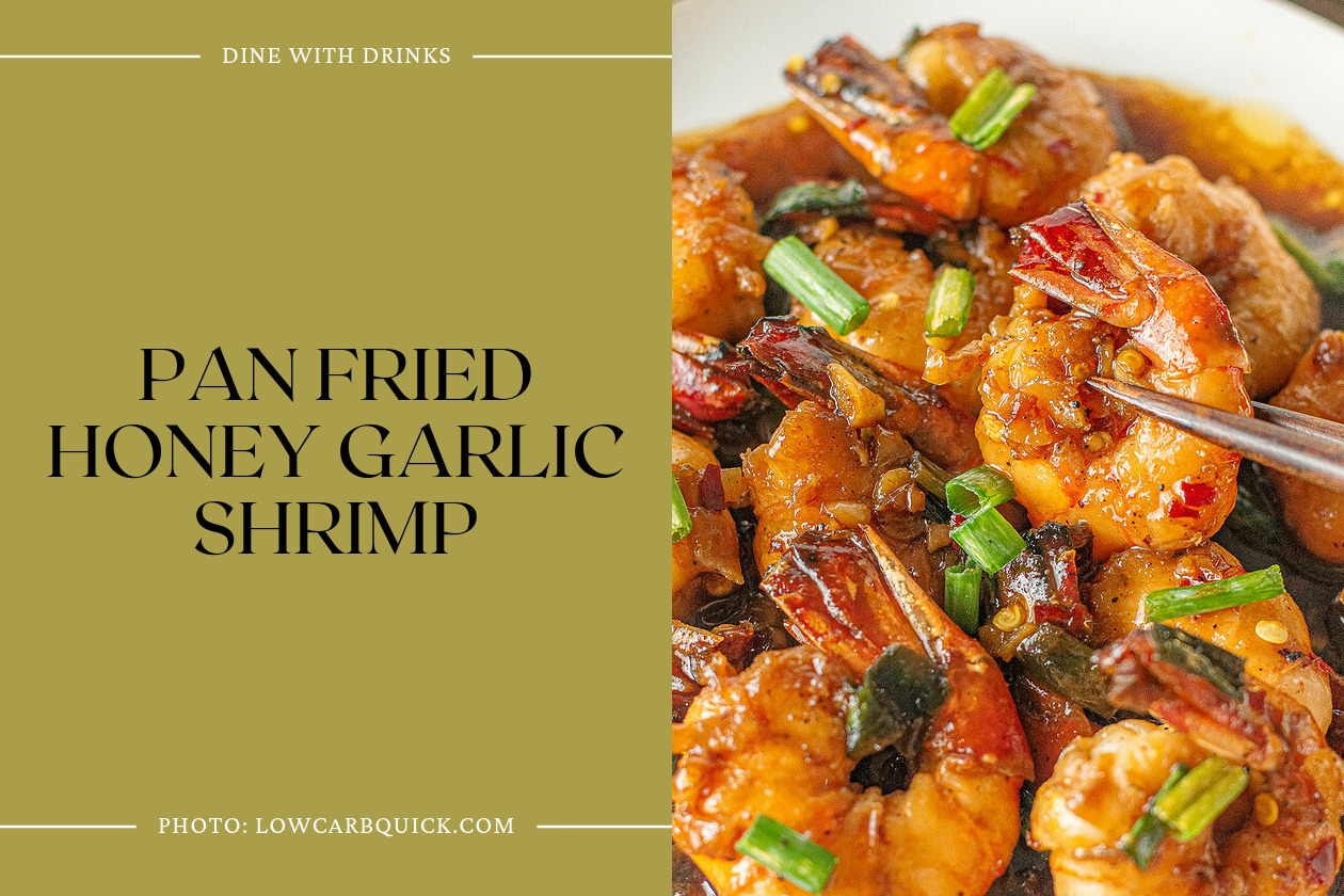 Pan Fried Honey Garlic Shrimp