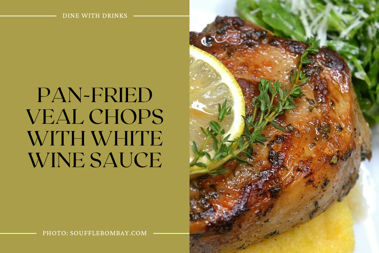 Pan-Fried Veal Chops With White Wine Sauce