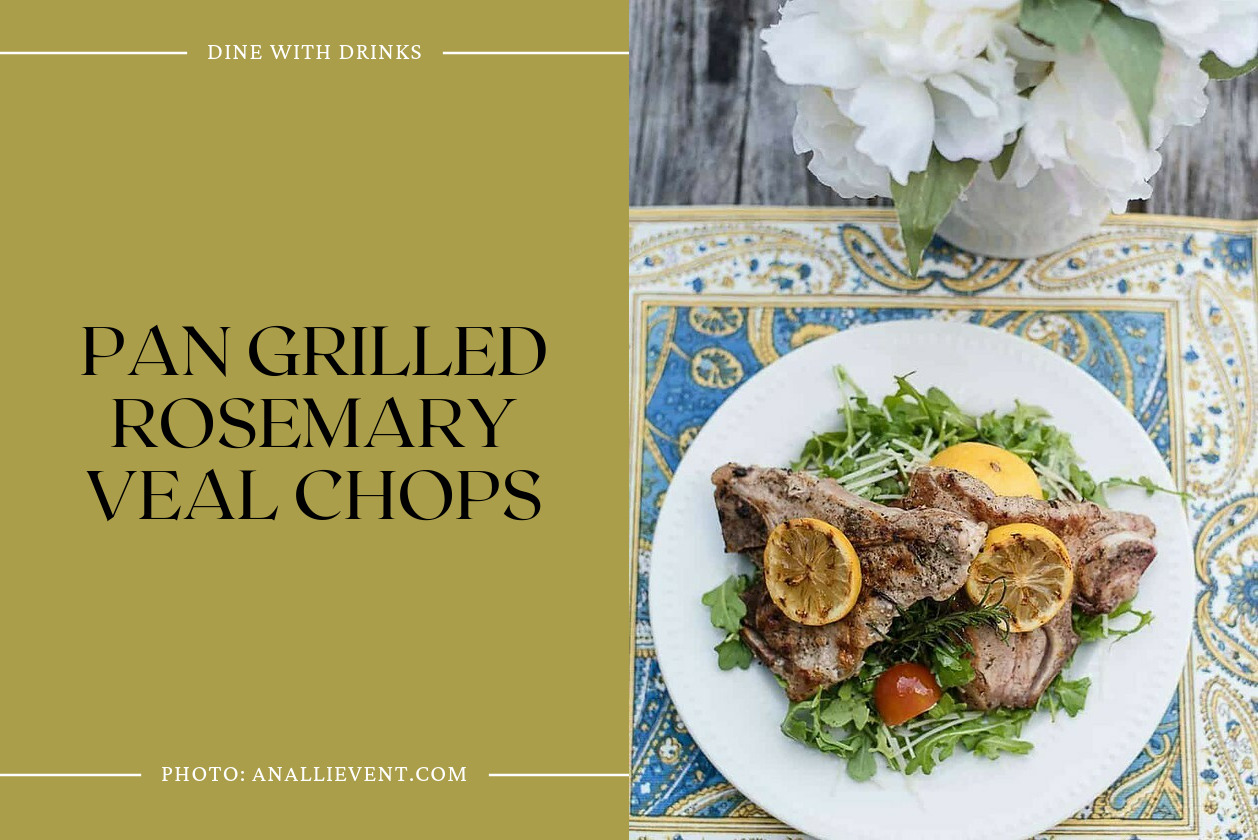 Pan Grilled Rosemary Veal Chops