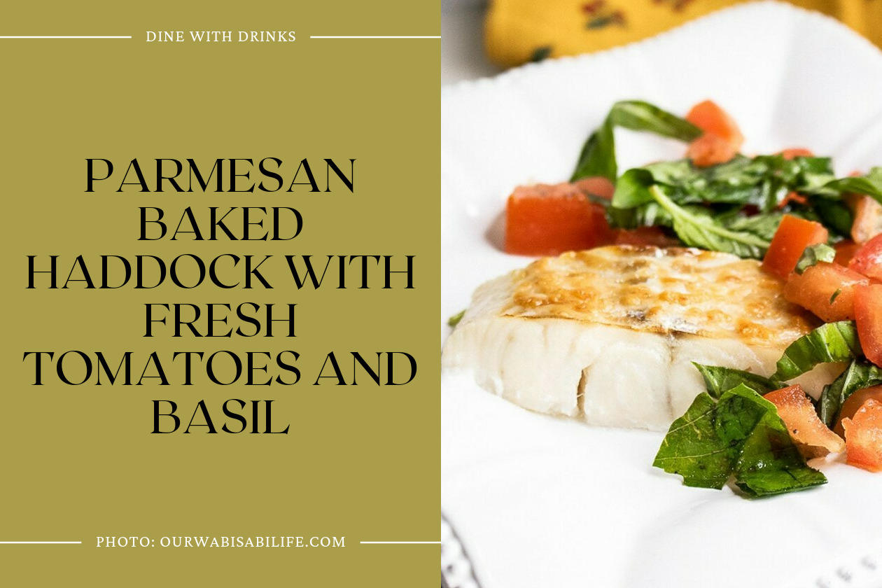 Parmesan Baked Haddock With Fresh Tomatoes And Basil