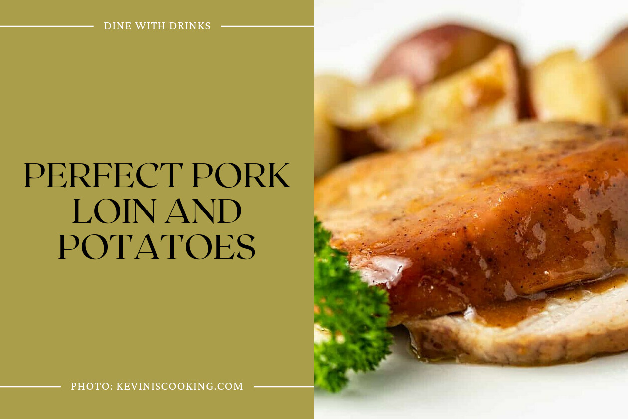 Perfect Pork Loin And Potatoes