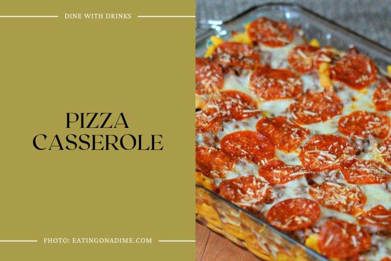 25 Lunch Casserole Recipes That Ll Bowl You Over DineWithDrinks   Pizza Casserole 2 768x512 