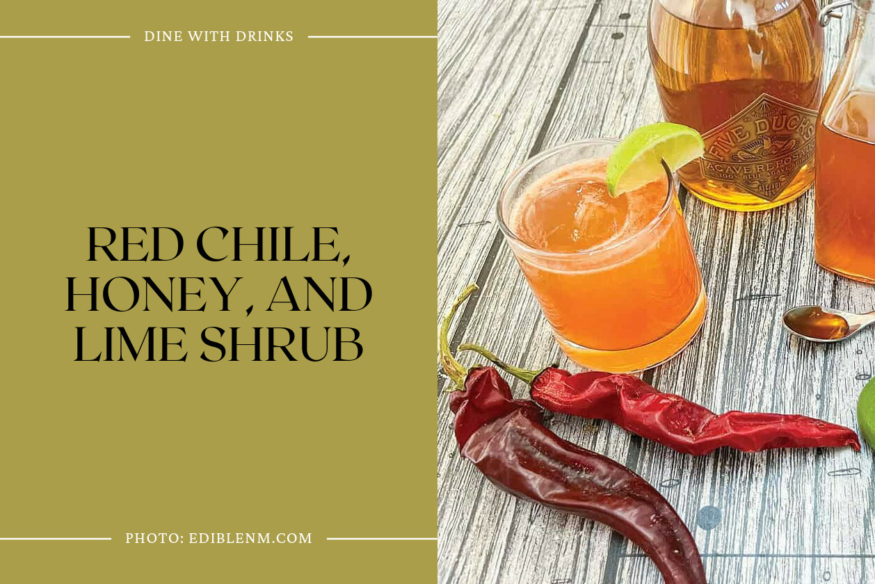 Red Chile, Honey, And Lime Shrub