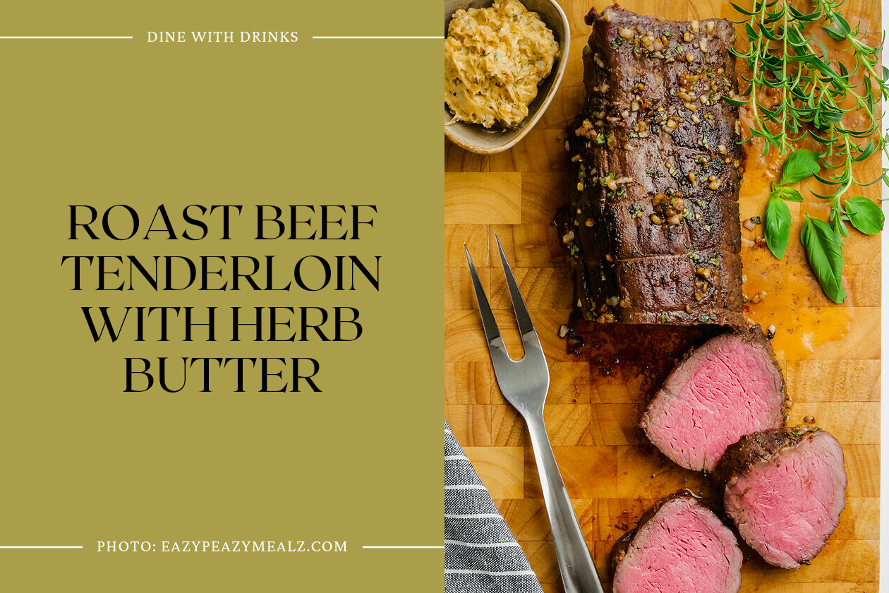 Roast Beef Tenderloin With Herb Butter