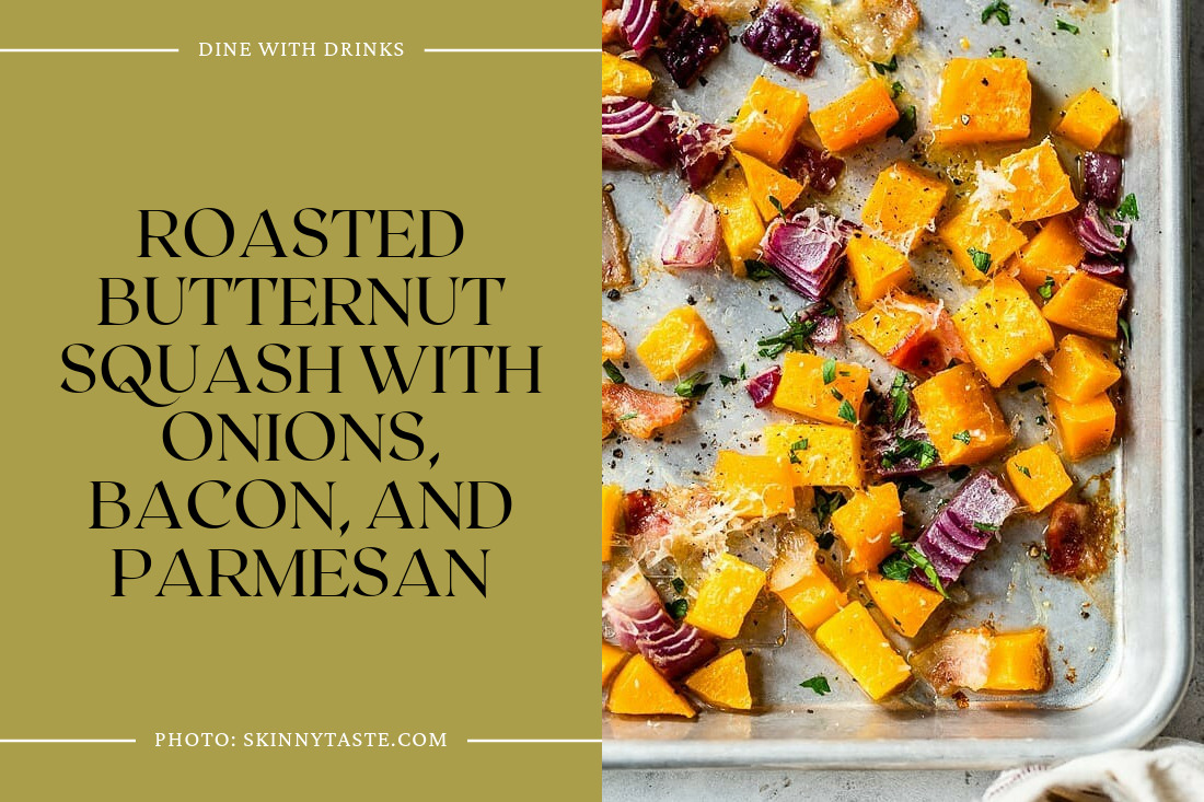 Roasted Butternut Squash With Onions, Bacon, And Parmesan