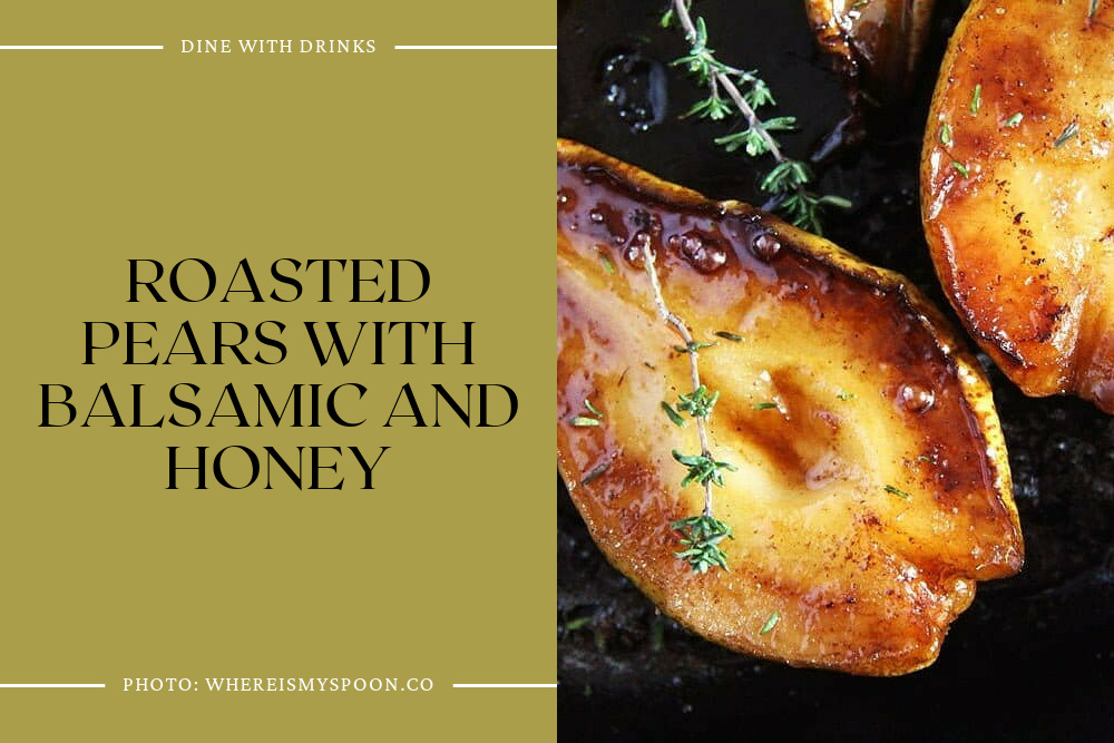 Roasted Pears With Balsamic And Honey