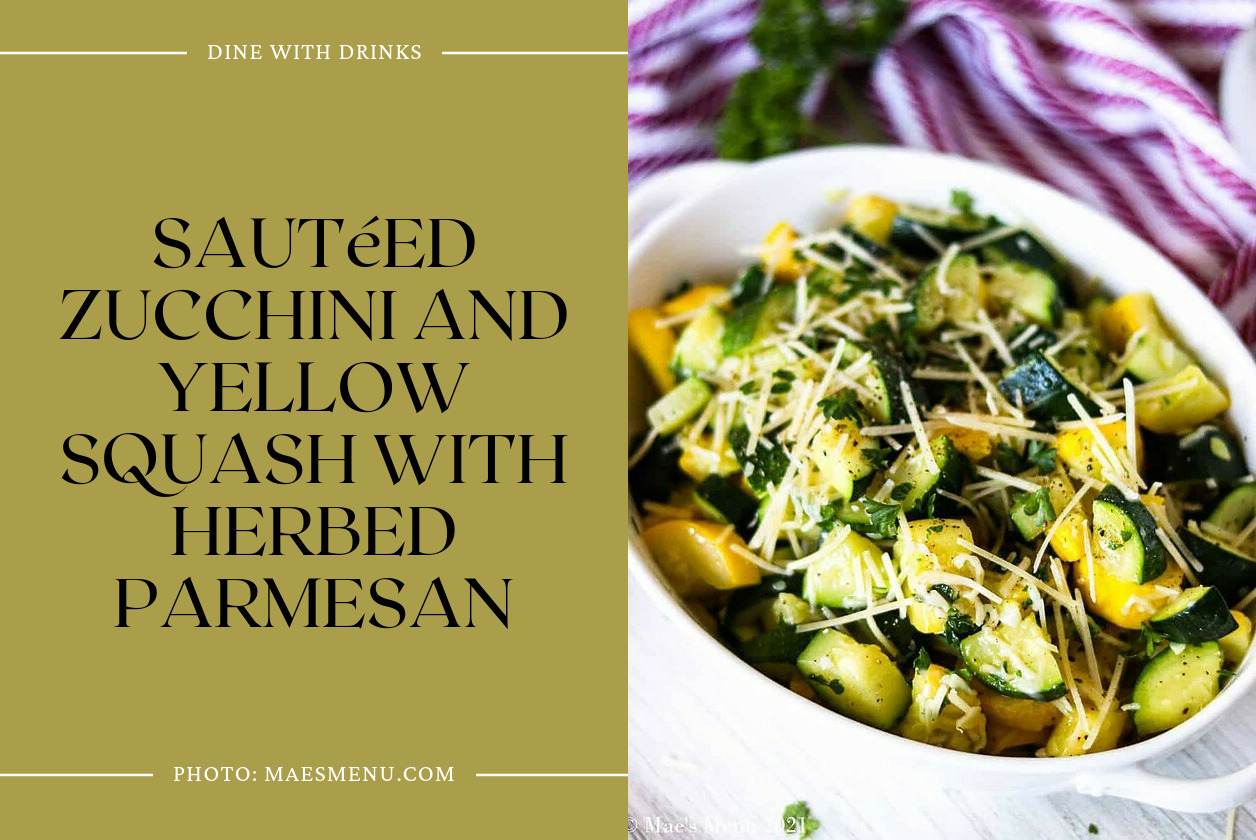 Sautéed Zucchini And Yellow Squash With Herbed Parmesan
