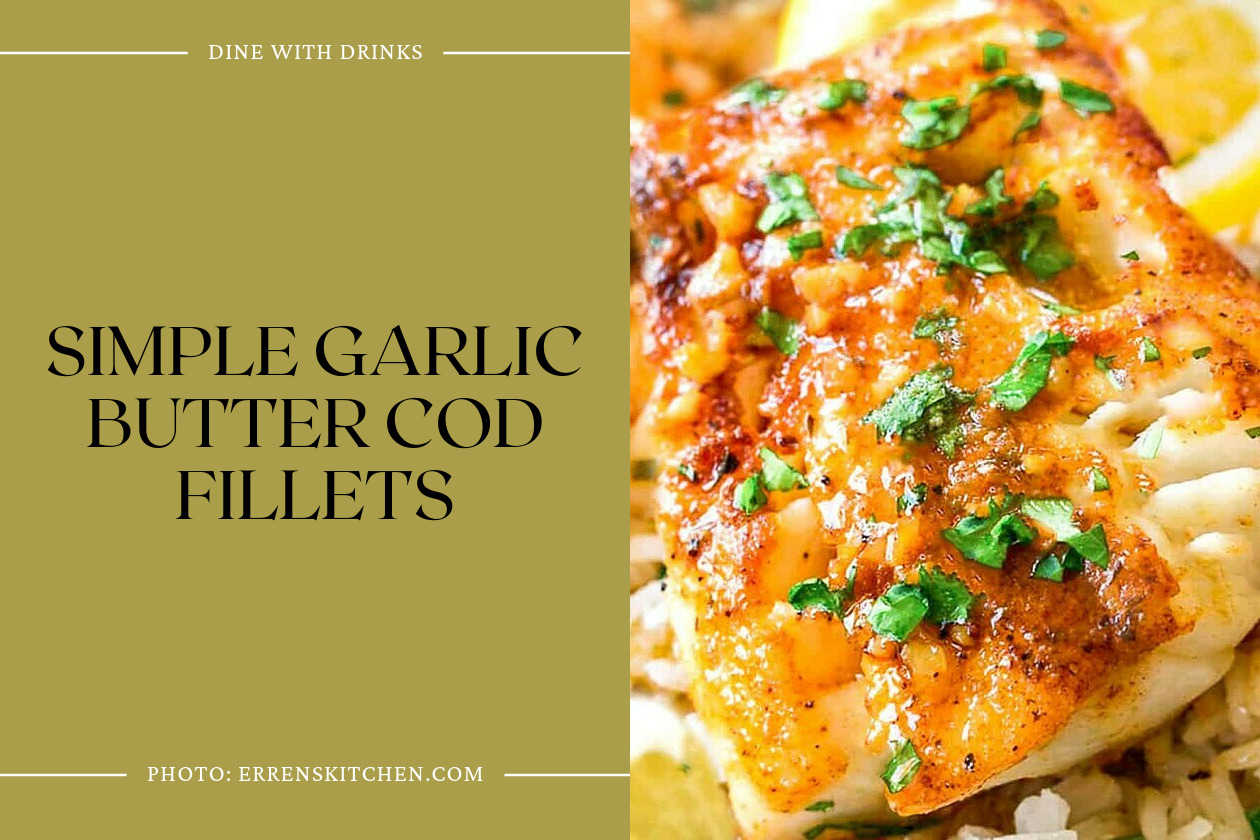 Simple Garlic Butter Cod Fillets