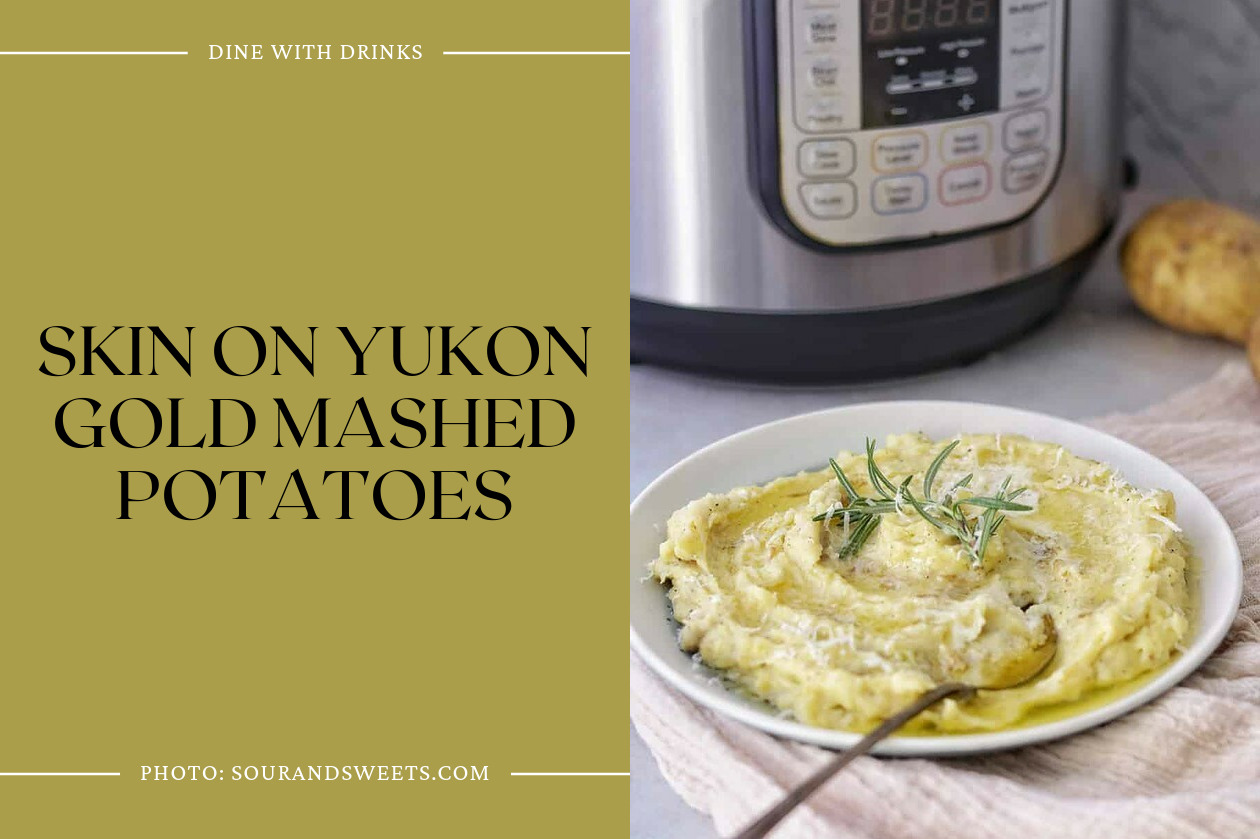 Skin On Yukon Gold Mashed Potatoes