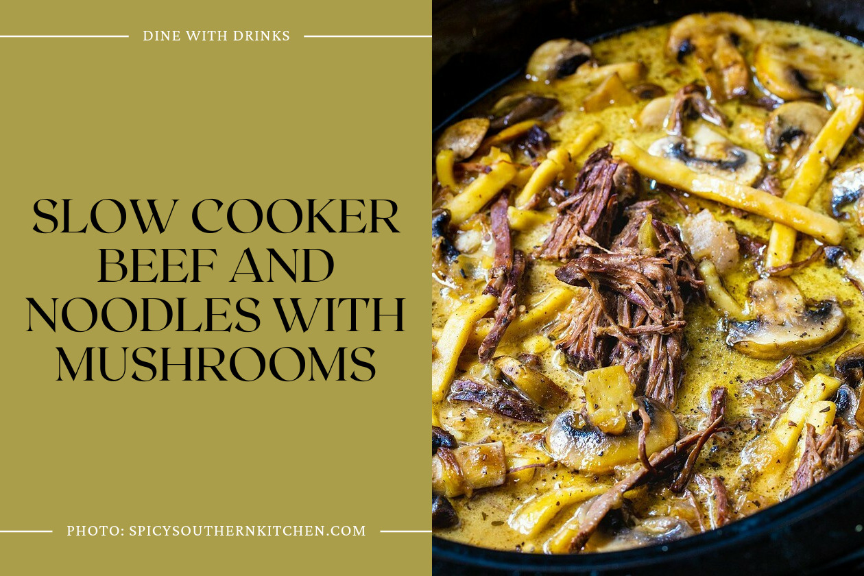 Slow Cooker Beef And Noodles With Mushrooms
