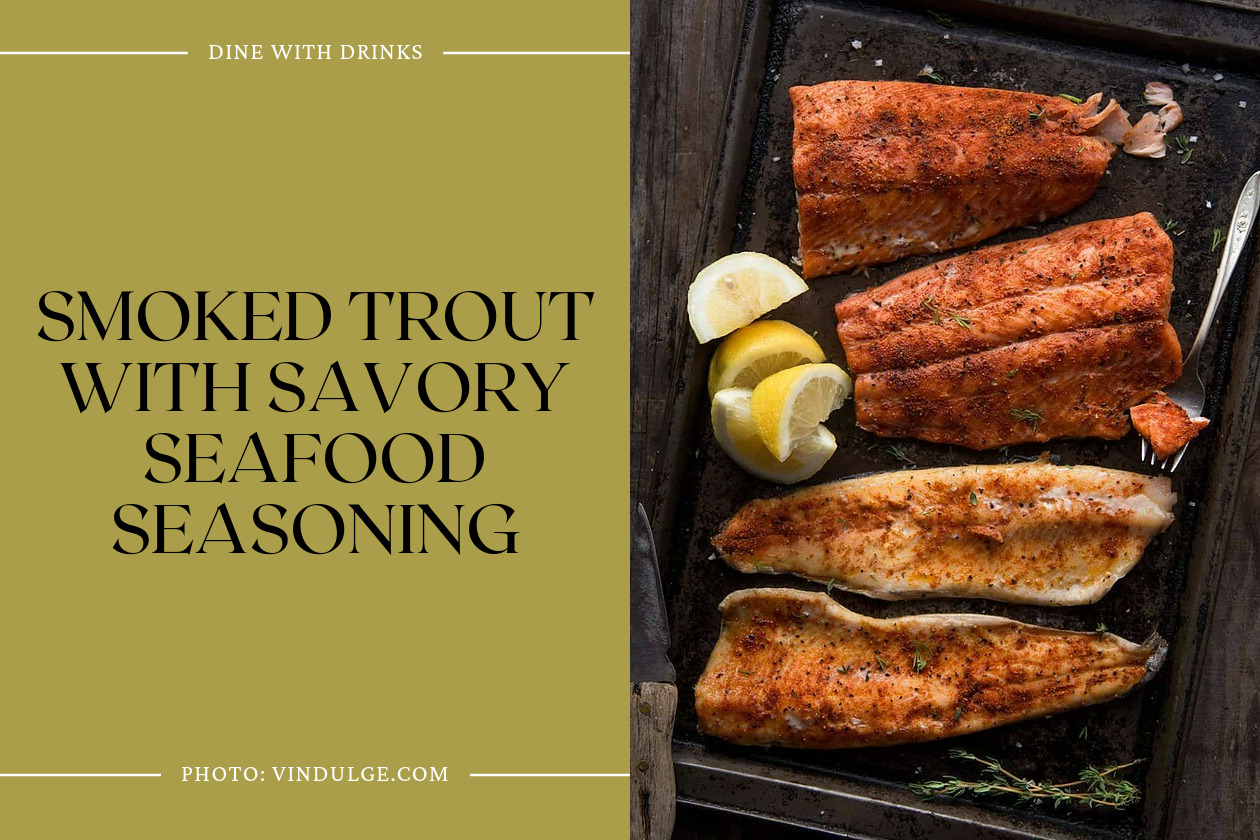Smoked Trout With Savory Seafood Seasoning