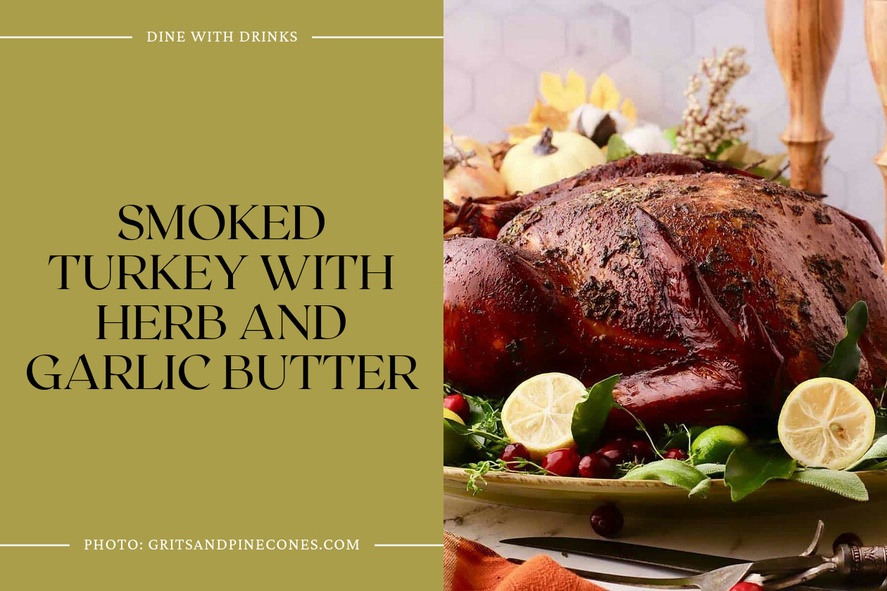 Smoked Turkey With Herb And Garlic Butter