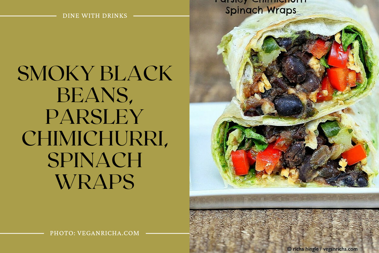 Smoky Black Beans, Parsley Chimichurri, Spinach Wraps