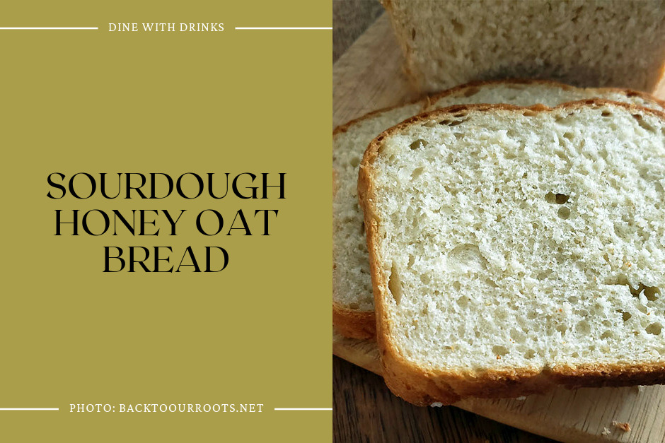 Sourdough Honey Oat Bread