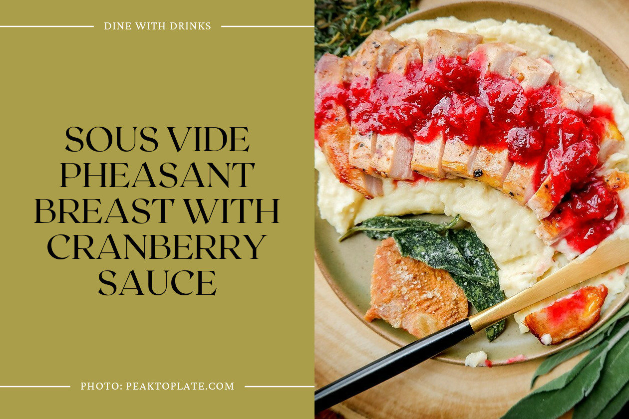 Sous Vide Pheasant Breast With Cranberry Sauce