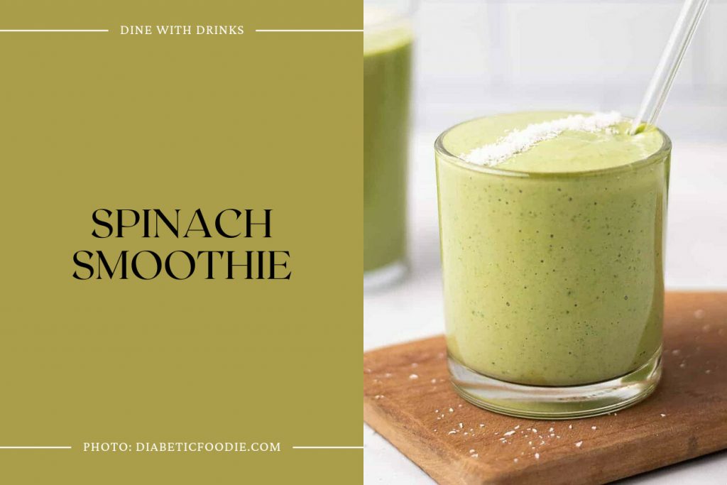 21 Spinach Smoothie Recipes That Will Make You Go Green DineWithDrinks