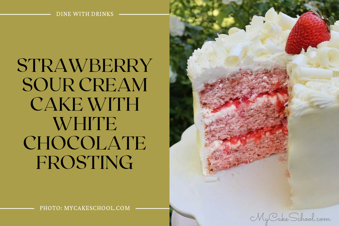 Strawberry Sour Cream Cake With White Chocolate Frosting