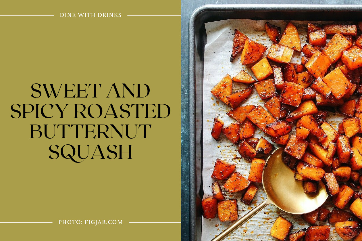 Sweet And Spicy Roasted Butternut Squash