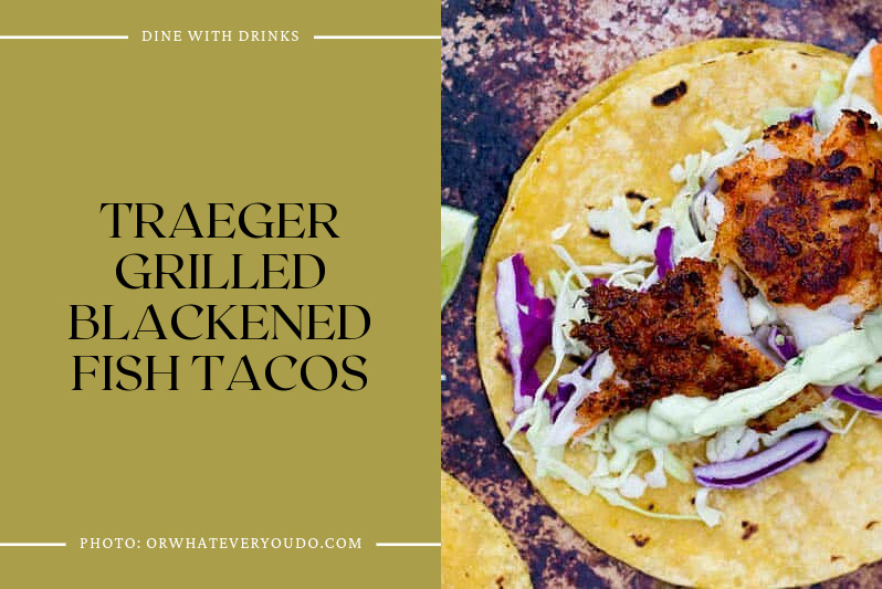 Traeger Grilled Blackened Fish Tacos