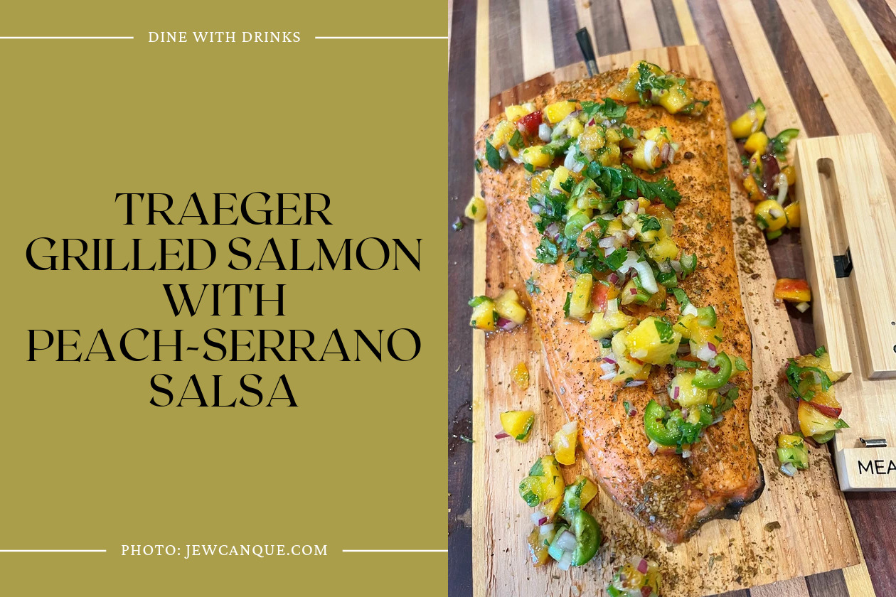 Traeger Grilled Salmon With Peach-Serrano Salsa